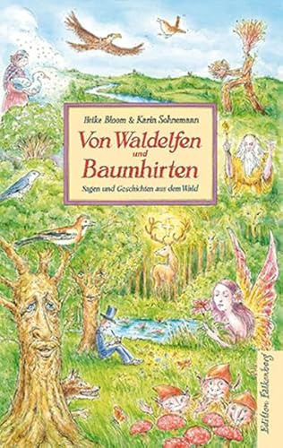 Von Waldelfen und Baumhirten: Sagen und Geschichten aus dem Wald