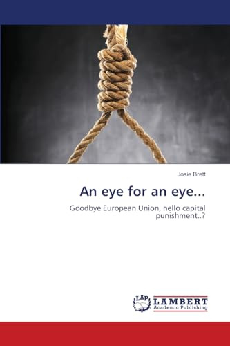 An eye for an eye...: Goodbye European Union, hello capital punishment..?