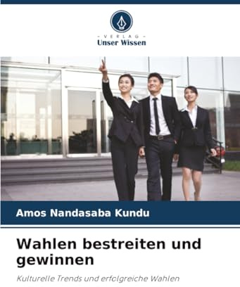 Wahlen bestreiten und gewinnen: Kulturelle Trends und erfolgreiche Wahlen