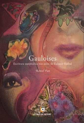 Gauloises. Escritura automática nas aulas de Euloxio Ruibal