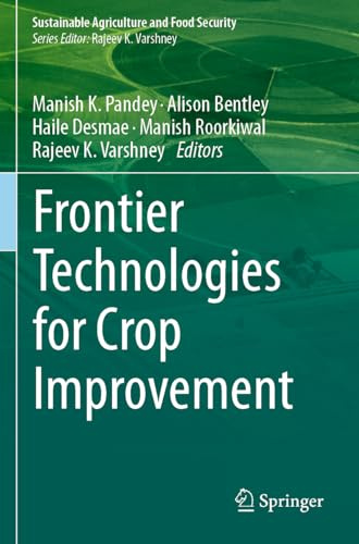 Frontier Technologies for Crop Improvement (Sustainable Agriculture and Food Security)