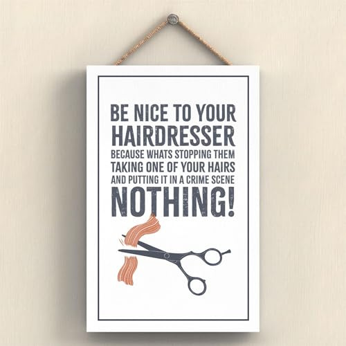 Global Designs Hairdresser Be Nice Humorous Hobby Typography Wooden Hanging Plaque