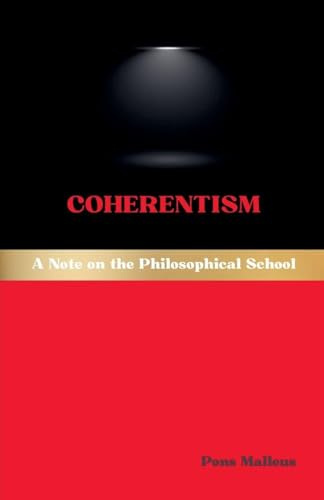 Coherentism: A Note on the Philosophical School (Western Philosophical Schools, Band 50)