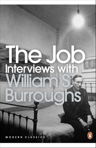 The Job: Interviews with William S. Burroughs (Modern Classics)