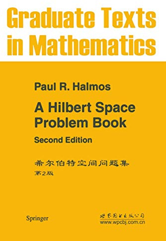 A Hilbert Space Problem Book (Graduate Texts in Mathematics, 19)