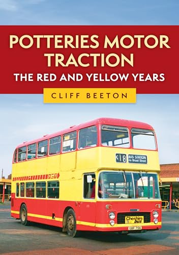 Potteries Motor Traction: The Red and Yellow Years