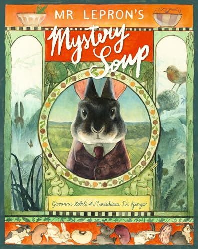 Mr Lepron's Mystery Soup: A heartwarming celebration of family, good food and the joy of cooking together