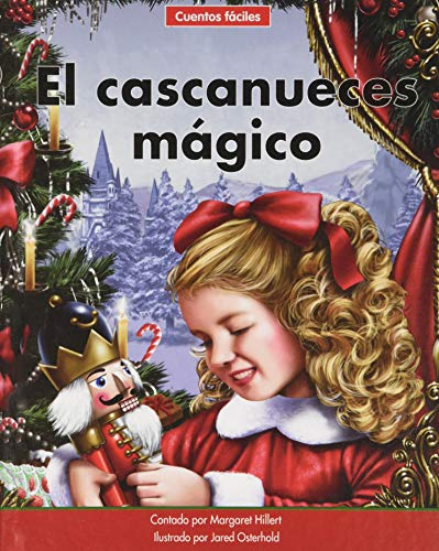 El Cascanueces Mágico=the Magic Nutcracker (Beginning-to-Read: Cuentos Faciles/ Spanish Easy Stories)