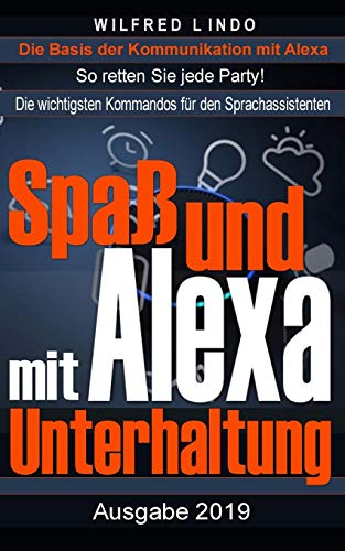 Spaß und Unterhaltung mit Alexa: Entertainment mit dem Sprachassistenten von Amazon – So retten Sie jede Party!