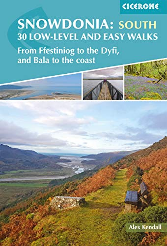 Snowdonia: Low-level and easy walks - South: From Ffestiniog to the Dyfi, and Bala to the coast