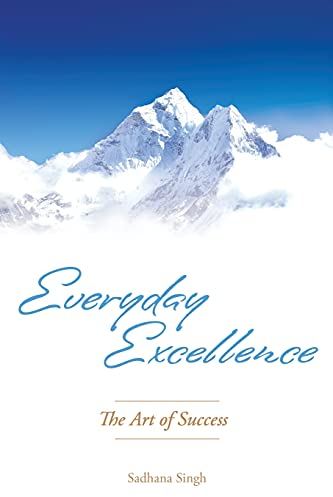 Everyday Excellence: The Art of Success