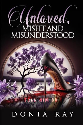 Unloved, Misfit and Misunderstood