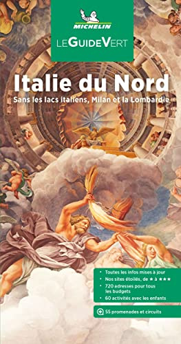 Italie du Nord sans Milan ni les lacs italiens: sans les lacs italiens, Milan et la Lombardie (La guida verde)