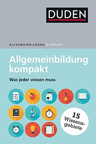 Duden – Allgemeinbildung kompakt: Was jeder wissen muss