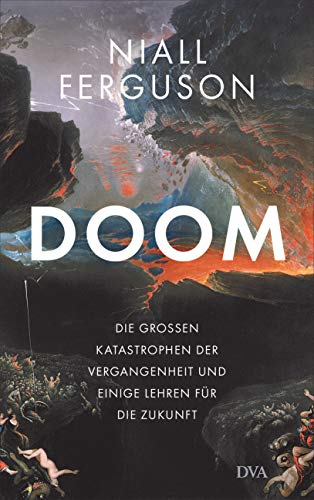 Doom: Die großen Katastrophen der Vergangenheit und einige Lehren für die Zukunft