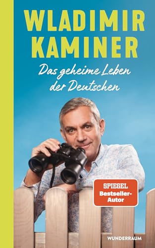 Das geheime Leben der Deutschen: Das neue Buch des SPIEGEL-Bestsellerautors