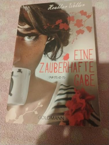 Eine zauberhafte Gabe: Roman