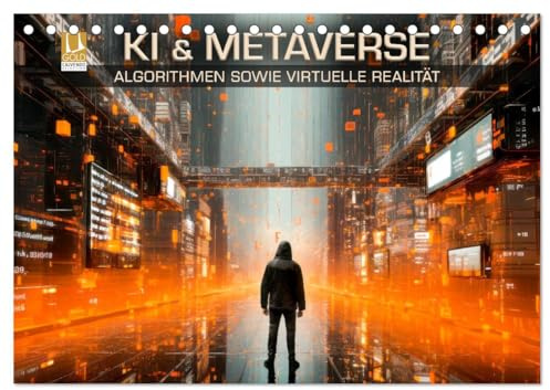 KI UND METAVERSE Algorithmen sowie virtuelle Realität (Tischkalender 2026 DIN A5 quer), CALVENDO Monatskalender: Abstrakte Sicht auf die moderne Thematik (CALVENDO Technologie)