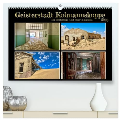 Geisterstadt Kolmannskuppe (hochwertiger Premium Wandkalender 2026 DIN A2 quer), Kunstdruck in Hochglanz: Eine aufregende Reise durch die verlassene ... Diamanten abgebaut wurden. (CALVENDO Orte)