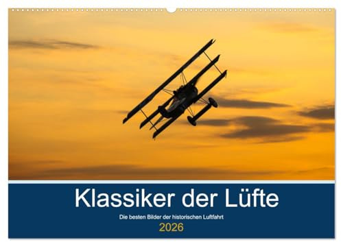 Klassiker der Lüfte (Wandkalender 2026 DIN A2 quer), CALVENDO Monatskalender: Die schönsten Oldtimer der Lüfte zusammengefasst in einem Kalender (CALVENDO Mobilitaet)