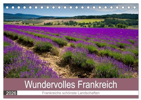 Wundervolles Frankreich (Tischkalender 2026 DIN A5 quer), CALVENDO Monatskalender: Die atemberaubenden und abwechslungsreichen Landschaften eines der schönsten Länder Europas (CALVENDO Orte)