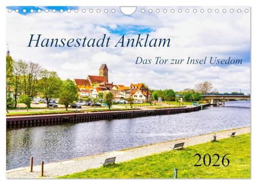 Hansestadt Anklam. Das Tor zur Insel Usedom (Wandkalender 2026 DIN A4 quer), CALVENDO Monatskalender: Die schöne Kleinstadt liegt inmitten des ... zur Insel Usedom bezeichnet. (CALVENDO Orte)