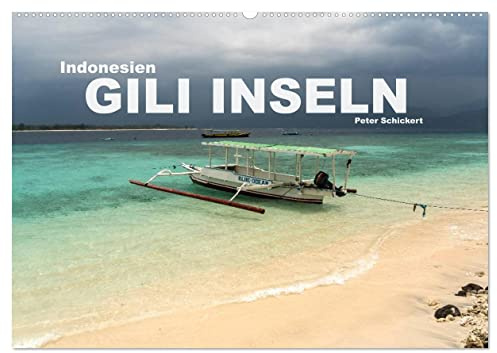 Indonesien: Gili Inseln (Wandkalender 2026 DIN A2 quer), CALVENDO Monatskalender: Drei kleine Trauminseln vor der indonesischen Insel Lombok. (CALVENDO Orte)