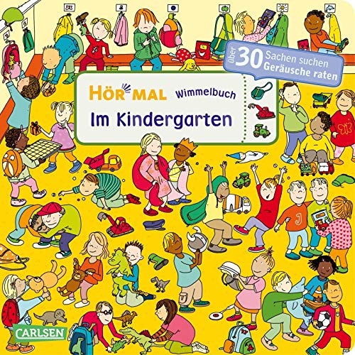 Hör mal (Soundbuch): Wimmelbuch: Im Kindergarten: Zum Hören, Schauen und Mitraten ab 2,5 Jahren. Ein wimmeliger Mitmachspaß