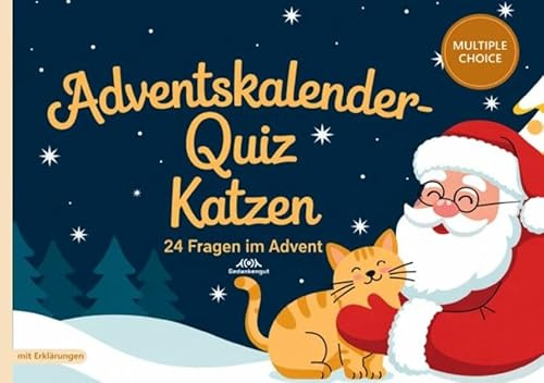 Adventskalender-Quiz Katzen: 24 Fakten im Advent - Quizfragen mit Lösungen und Erklärungen für Katzenhalter