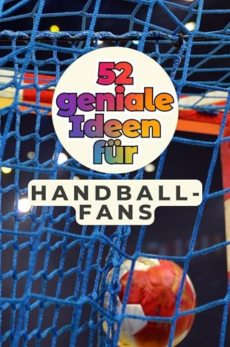 52 geniale Ideen für Handball-Fans