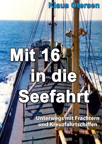 Mit 16 in die Seefahrt: Unterwegs mit Frachtern und Kreuzfahrtschiffen