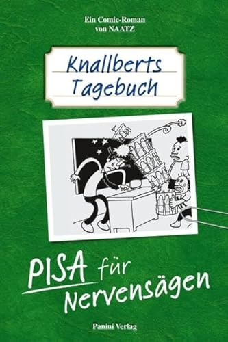 Knallberts Tagebuch: Bd. 2: PISA für Nervensägen