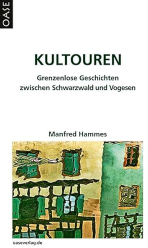 Kultouren: Grenzenlose Geschichten zwischen Schwarzwald und Vogesen
