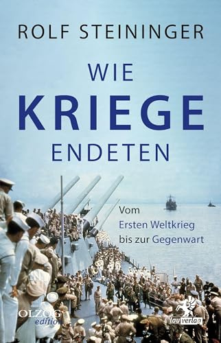 Wie Kriege endeten: Vom Ersten Weltkrieg bis zur Gegenwart