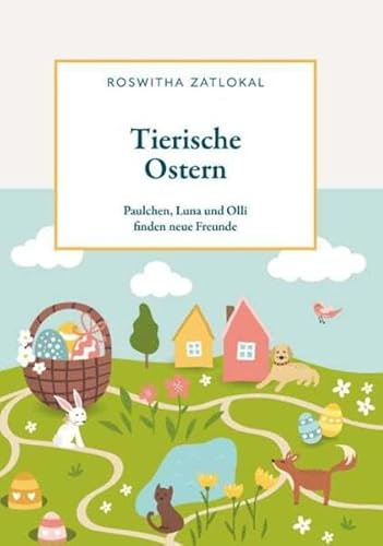 Tierische Ostern: Kurzgeschichten für Groß und Klein