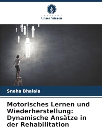 Motorisches Lernen und Wiederherstellung: Dynamische Ansätze in der Rehabilitation