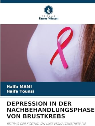 DEPRESSION IN DER NACHBEHANDLUNGSPHASE VON BRUSTKREBS: BEITRAG DER KOGNITIVEN UND VERHALTENSTHERAPIE