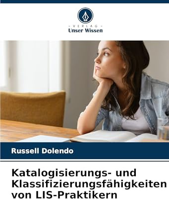 Katalogisierungs- und Klassifizierungsfähigkeiten von LIS-Praktikern: DE