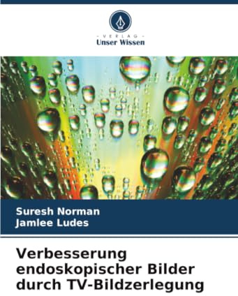 Verbesserung endoskopischer Bilder durch TV-Bildzerlegung