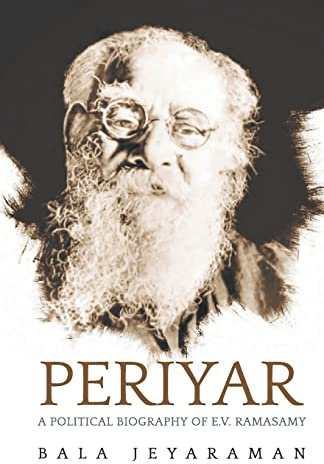 Periyar: The Political Biography of E.V. Ramasamy