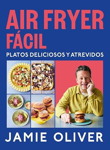 Air fryer fácil. Platos deliciosos y atrevidos (Cocina de autor)