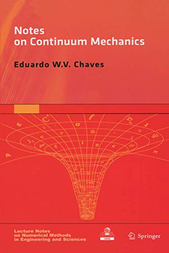 Notes on Continuum Mechanics: Fundamental Concepts and Constitutive Equations (Lecture Notes on Numerical Methods in Engineering and Sciences, 4, Band 4)