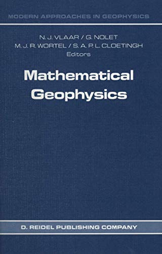 Mathematical Geophysics: A Survey of Recent Developments in Seismology and Geodynamics (Modern Approaches in Geophysics, Band 3)