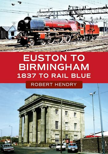 Euston to Birmingham: 1837 to Rail Blue