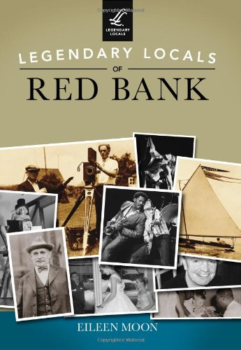 Legendary Locals of Red Bank, New Jersey
