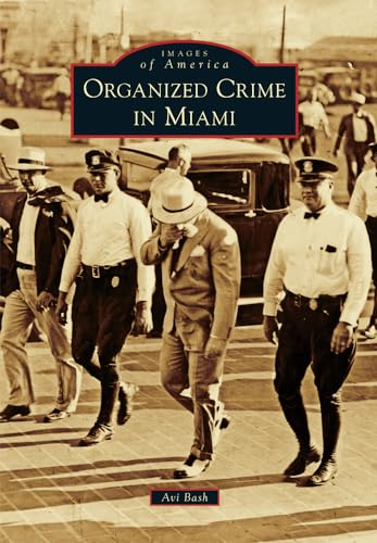 Organized Crime in Miami (Images of America)
