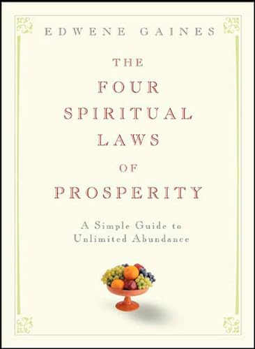 The Four Spiritual Laws of Prosperity: A Simple Guide to Unlimited Abundance