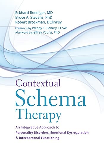 Contextual Schema Therapy: An Integrative Approach to Personality Disorders, Emotional Dysregulation, and Interpersonal Functioning