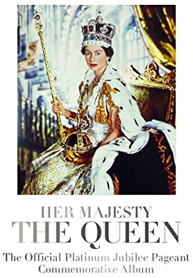 Her Majesty the Queen: The Official Platinum Jubilee Pageant Commemorative Album