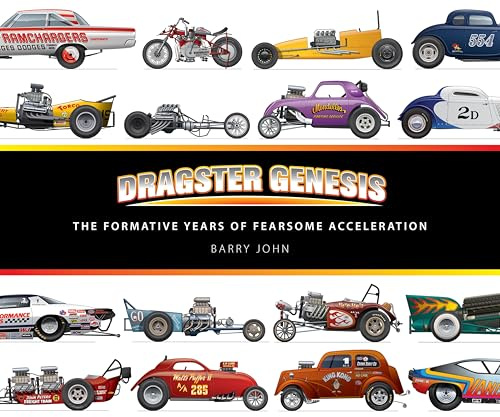 Dragster Genesis: The formative years of fearsome acceleration